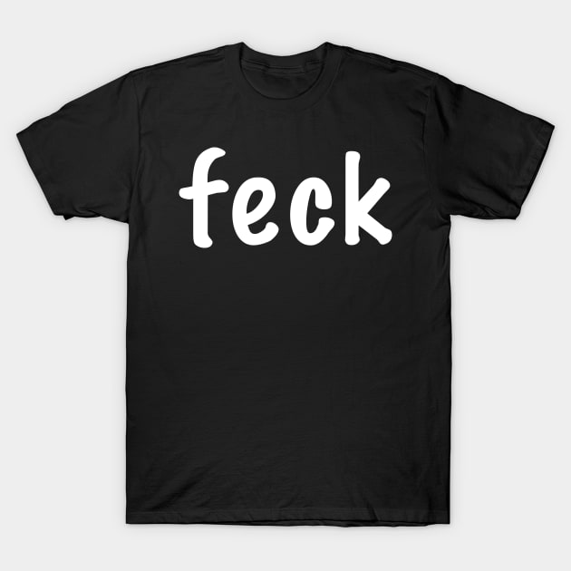 feck T-Shirt by joshbaldwin391